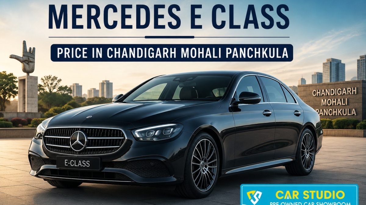 Mercedes E Class Price In Chandigarh Mohali Panchkula
